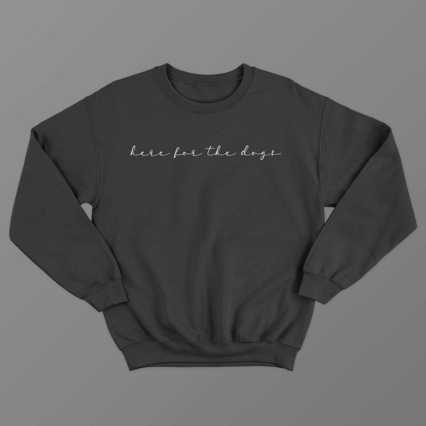 Here for the Dogs Crewneck Sweatshirt