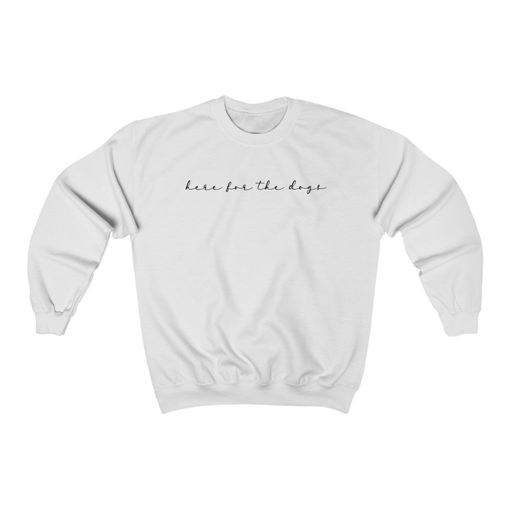 Here for the Dogs Crewneck Sweatshirt