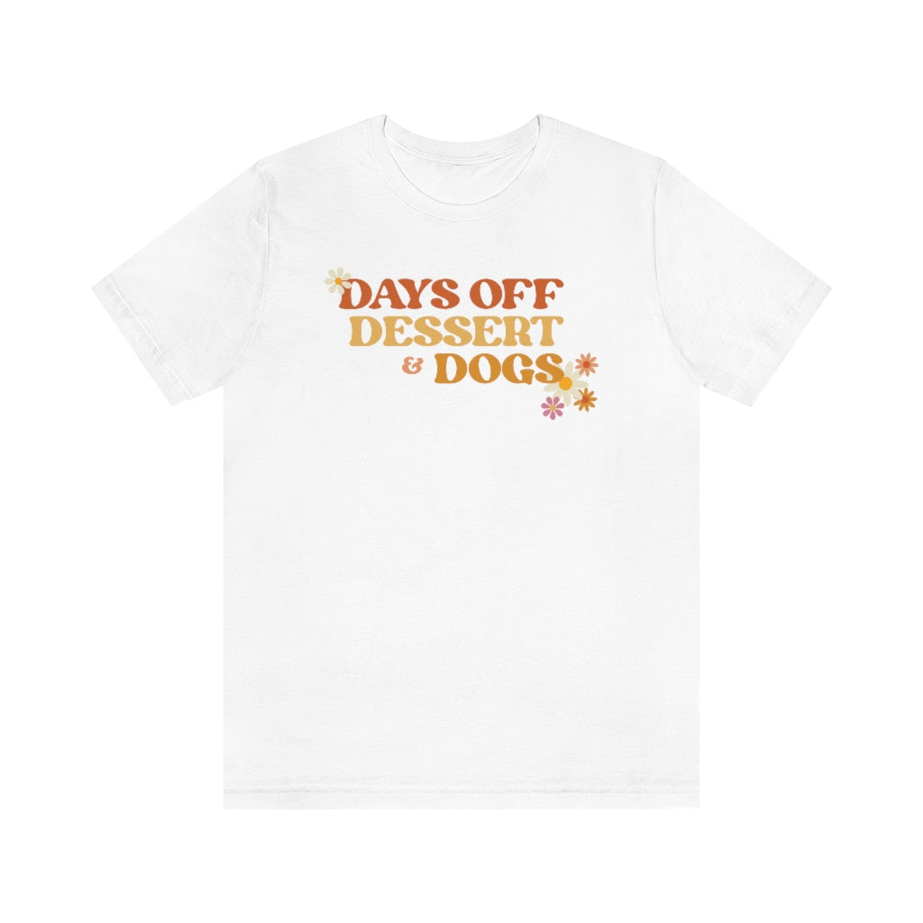 Days off Dessert Dogs Short Sleeve Tee