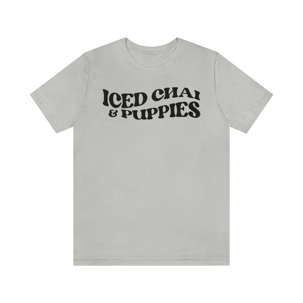 Iced Chai and Puppies Short Sleeve Tee
