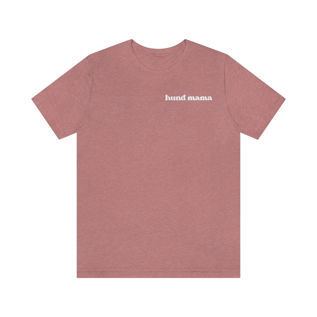 Hund Mama Short Sleeve Tee