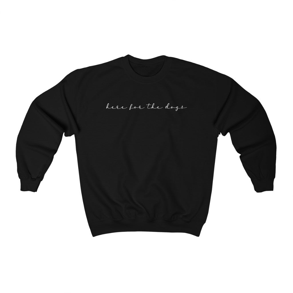 Here for the Dogs Crewneck Sweatshirt